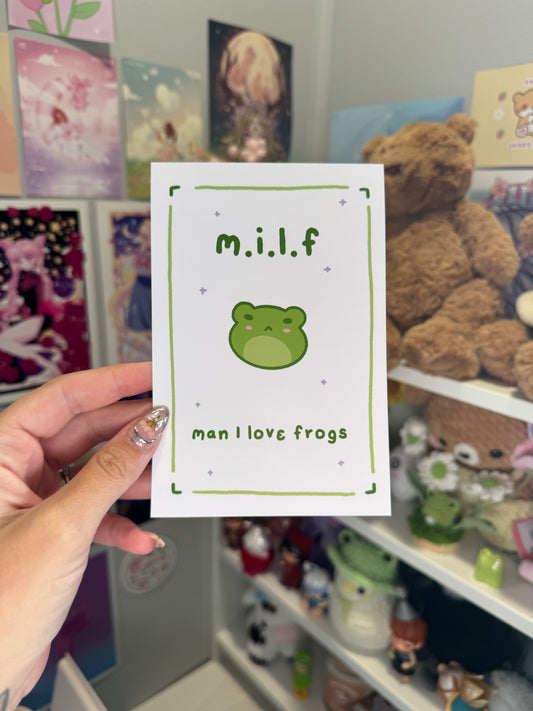 Man I love frogs 4in x 6in Print