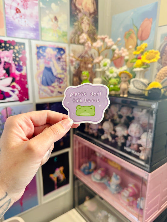 Please Don't Talk To Me Sticker